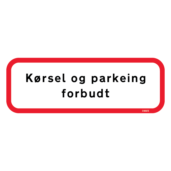 Kørsel og parkering forbudt. Skilt