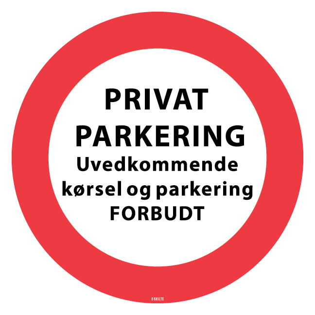 PRIVAT PARKERING Udvedkommende kørsel og parkering FORBUDT. Skilt