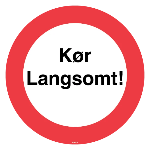 Kør langsomt. Skilt