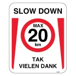 SLOW DOWN - TAK - VIELEN DANK. Hastighedsbegrænsning skilt