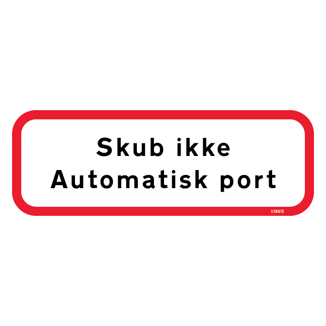 Skub ikke! Automatisk port. Skilt