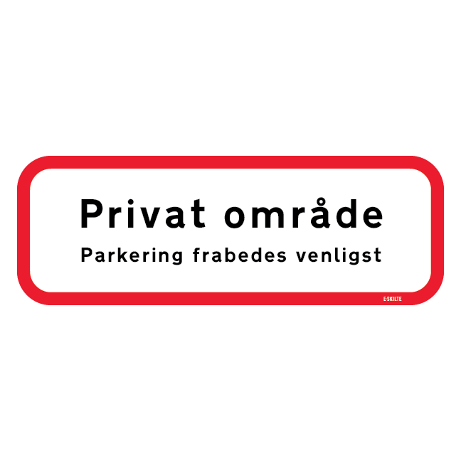 Privat område Parkering frabedes venligst skilt