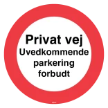 Privat vej uvedkommende parkering forbudt. Skilt