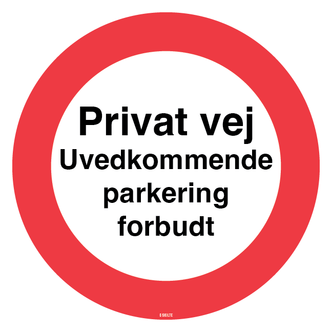 Privat vej uvedkommende parkering forbudt. Skilt