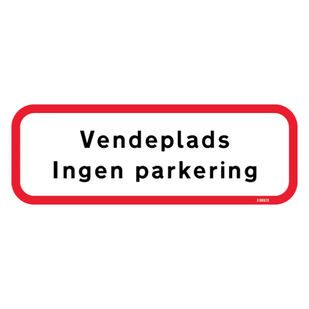 Vendeplads. Ingen Parkering skilt