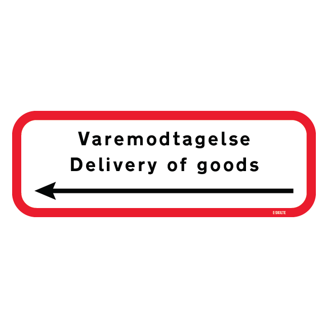 Varemodtagelse Delivery of goods Henvisnings skilt