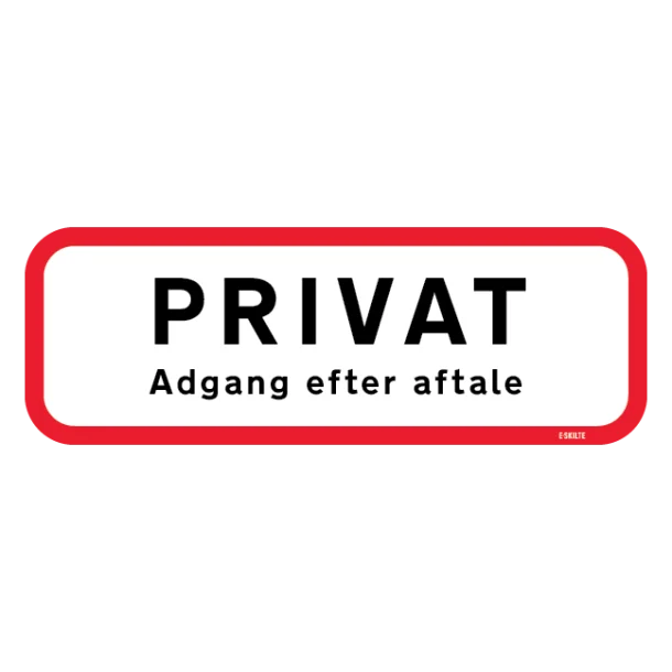 PRIVAT Adgang efter aftale. Trafikskilt