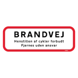 Brandvej. Henstillen af cykler forbudt fjernes uden ansvar. skilt