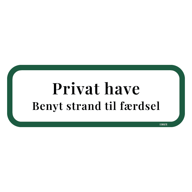 Privat have Benyt strand til færdsel. Trafikskilt