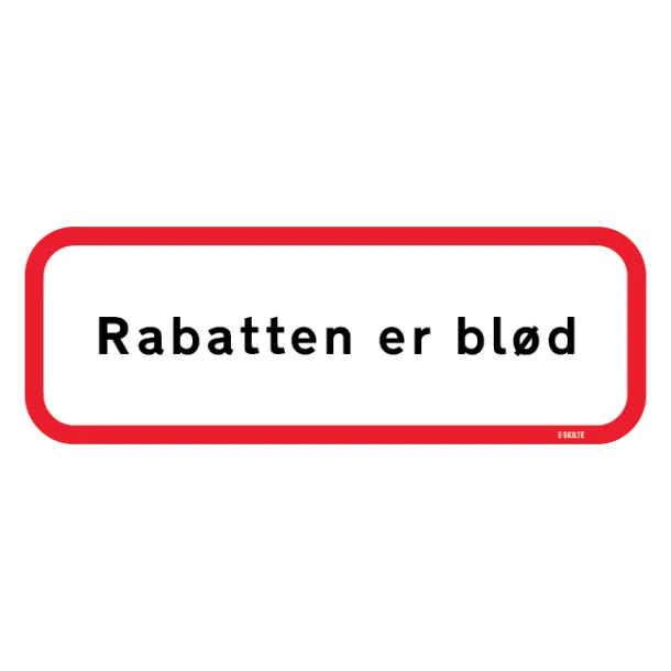 Rabatten er blød. Trafikskilt