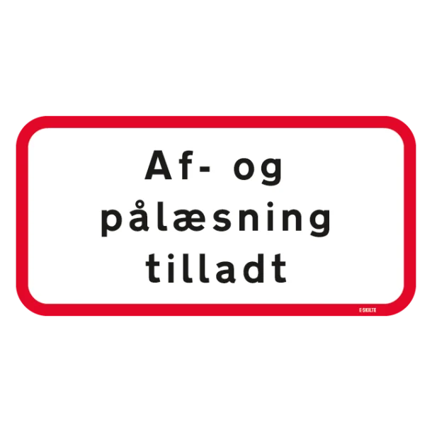 Af- og pålæsning tilladt. Forbudsskilt