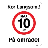 Kør langsomt max 10 km. Skilt