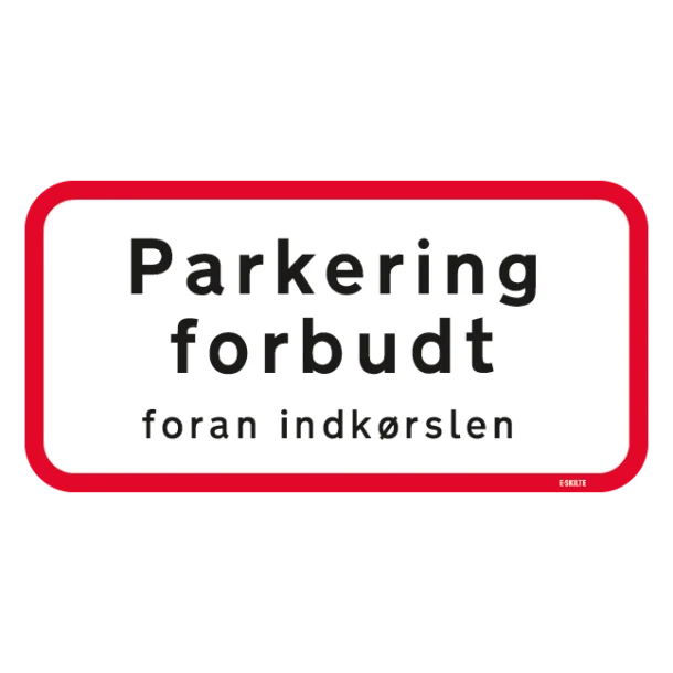 Parkering forbudt foran indkørslen. Skilt