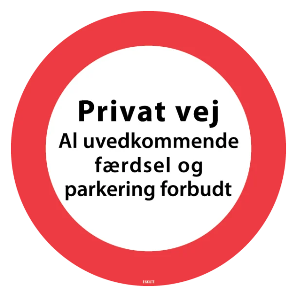 Privat vej al uvedkommende færdsel og parkering forbudt Skilt