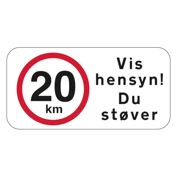 20 km Vis hensyn! Du støver skilt