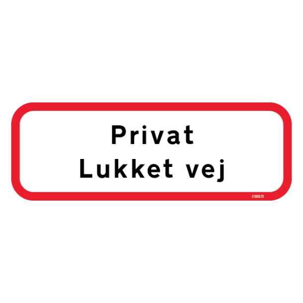 Privat Lukket vej Skilt