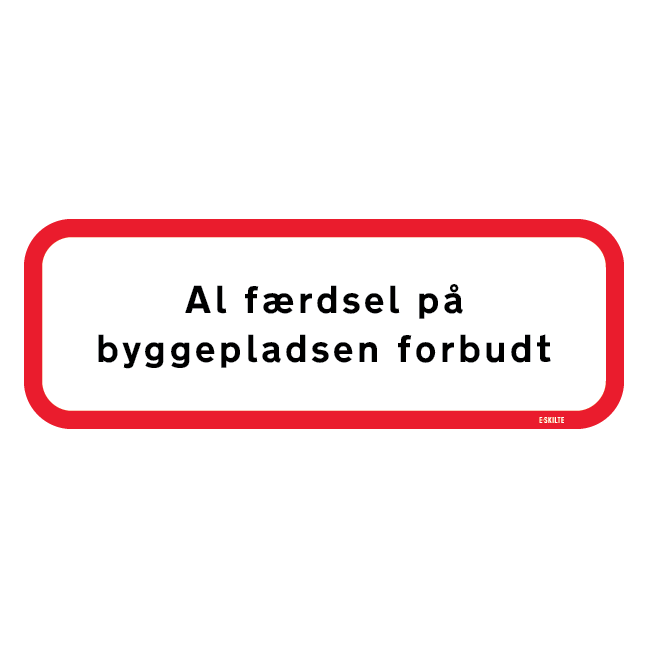Al færdsel på byggepladsen. Forbudt Skilt