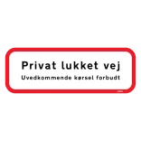 Privat Lukket vej Uvedkommende kørsel forbudt. Trafikskilt