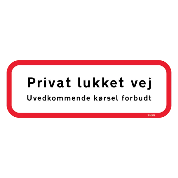 Privat Lukket vej Uvedkommende kørsel forbudt. Trafikskilt