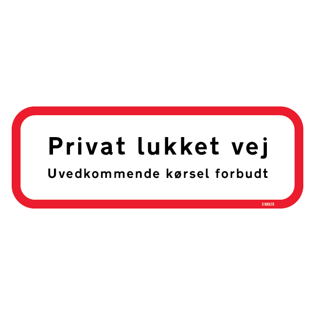 Privat Lukket vej Uvedkommende kørsel forbudt. Trafikskilt