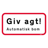 Giv agt! Automatisk bom. Trafikskilt