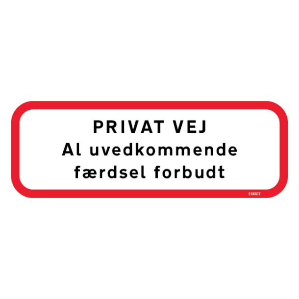 Privat vej al uvedkommende færdsel forbudt. Skilt