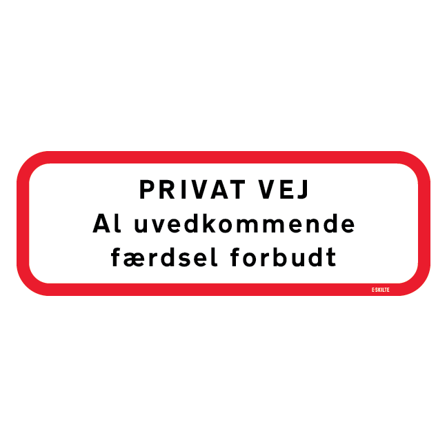 Privat vej al uvedkommende færdsel forbudt. Skilt