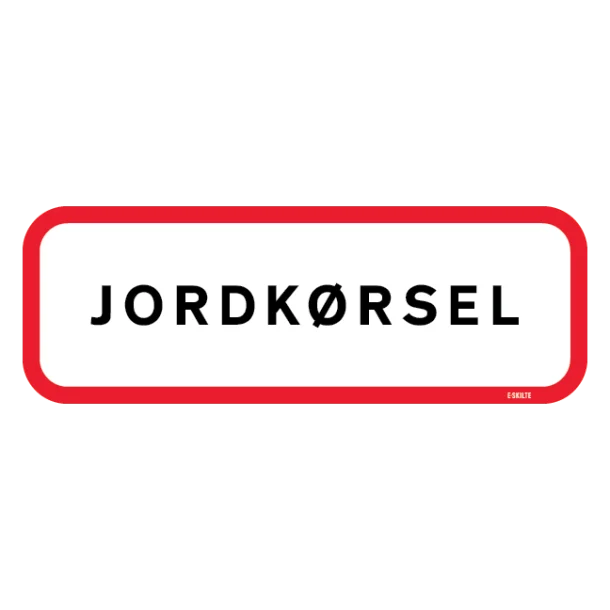 Jordkørsel. Oplysningsskilt