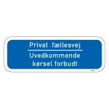 Privat fællesvej Uvedkommende kørsel forbudt. Trafikskilt