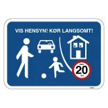 By trafik vis hensyn! Kør langsomt max 20 km. Skilt