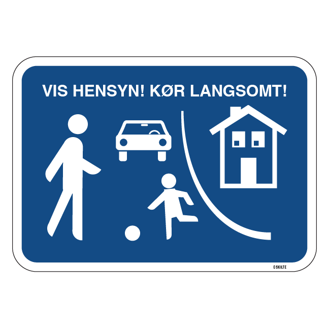 By trafik vis hensyn! Kør langsomt. Skilt