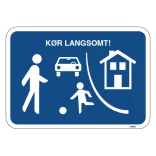 Kør langsomt. Skilt