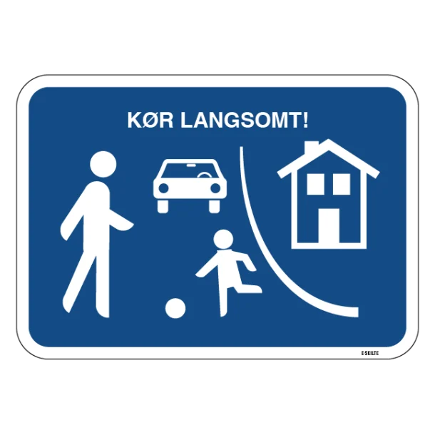 Kør langsomt. Skilt