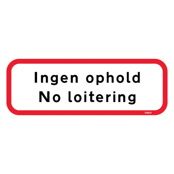 Ingen ophold No loitering. Trafikskilt