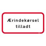 Ærindekørsel tilladt. Trafikskilt