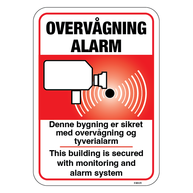 Alarm og Overvågningsskilt - Denne bygning er sikret med overvågning og tyverialarm, This building is secured with monitoring and alarm system