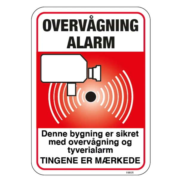 Overvågning Alarm Denne bygning er sikret med overvågning og tyverialarm Tingene er mærkede skilt