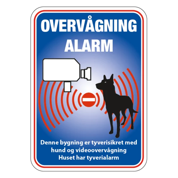 Overvågning Alarm Denne bygning er tyverisikret med hund og videoovervågning Huset har tyverialarm. skilt