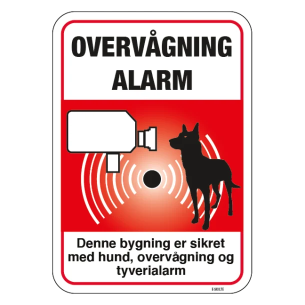 Overvågning Alarm Denne bygning er sikret med hund, overvågning og tyverialarm. skilt