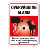 Overvågning Alarm Denne bygning er sikret med hund, overvågning og tyverialarm. skilt