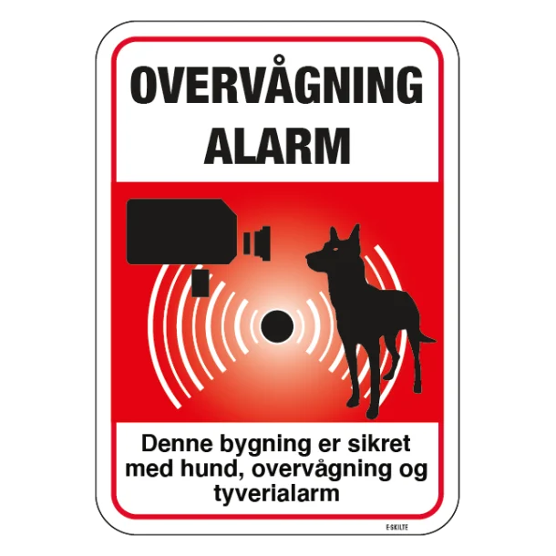 Overvågning Alarm Denne bygning er sikret med hund, overvågning og tyverialarm. skilt