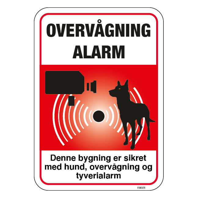 Overvågning Alarm Denne bygning er sikret med hund, overvågning og tyverialarm. skilt